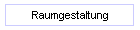Raumgestaltung